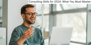 Consulting Skills for 2024